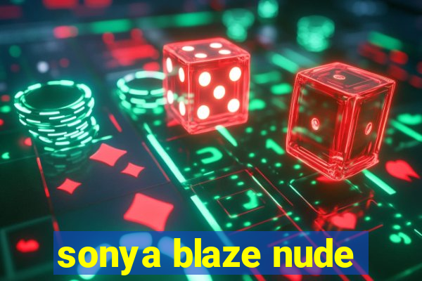 sonya blaze nude